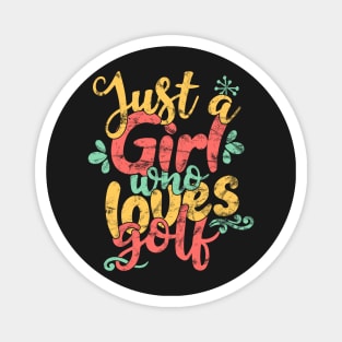 Just A Girl Who Loves Golf Gift design Magnet